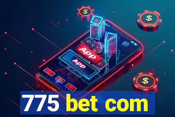 775 bet com